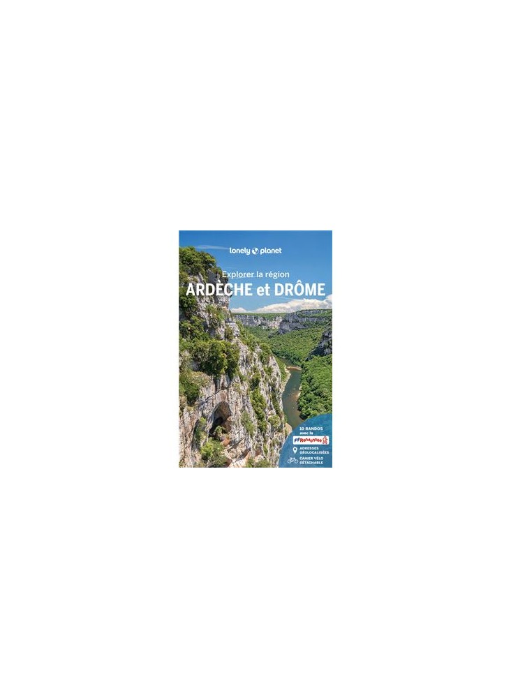 GUIDE LONELY PLANET  EXPLORER LA REGION ARDECHE ET DROME 3E EDITION