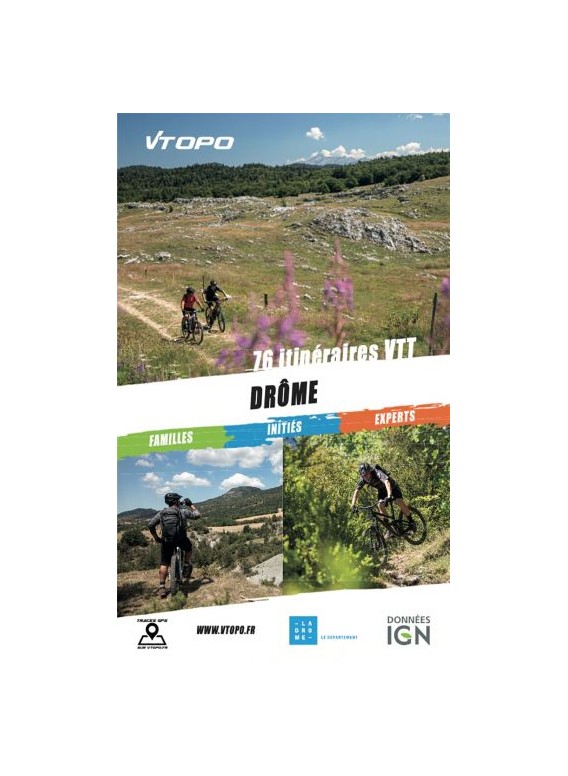 DRÔME  76 ITINERAIRES VTT  FAMILLE / INITIES / EXPERTS  EDITION VTOPO