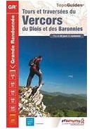 TOPOGUIDES GRANDE RANDONNEE: TOURS ET TRAVERSEES DU VERCORS DU DIOIS ET DES BARONNIES