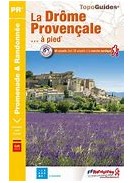 TOPOGUIDES PROMENADE ET RANDONNEE: LA DROME PROVENCALE... A PIED