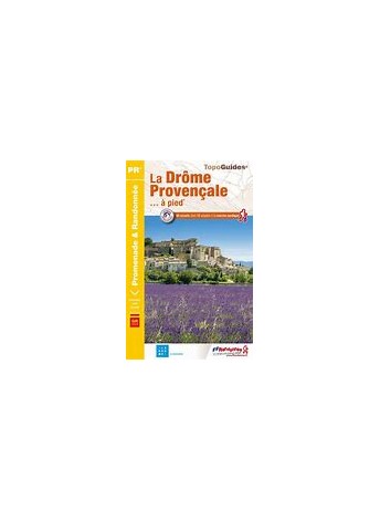 TOPOGUIDES PROMENADE ET RANDONNEE: LA DROME PROVENCALE... A PIED