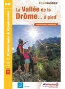 TOPOGUIDES PROMENADE ET RANDONNEE: LA VALLEE DE LA DROME... A PIED