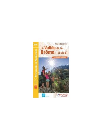 TOPOGUIDES PROMENADE ET RANDONNEE: LA VALLEE DE LA DROME... A PIED